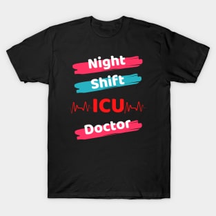 Night Shift ICU Doctor T-Shirt